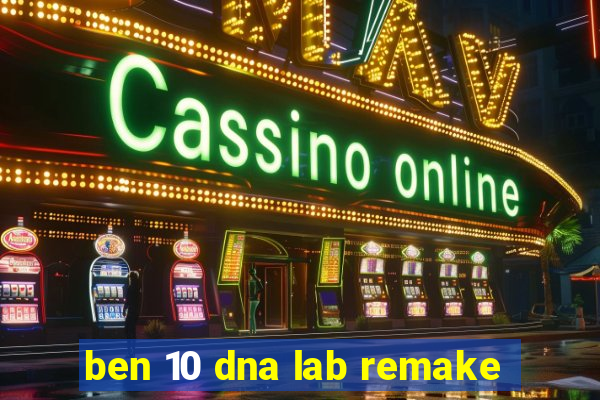 ben 10 dna lab remake